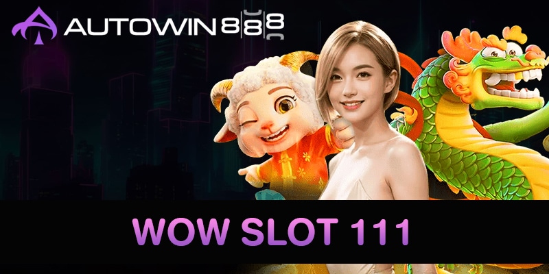 WOW SLOT 111
